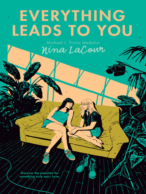 Title details for Everything Leads to You by Nina LaCour - Wait list